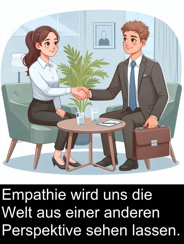 wird: Empathie wird uns die Welt aus einer anderen Perspektive sehen lassen.
