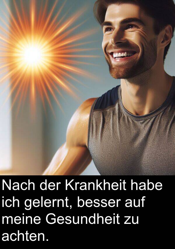 Gesundheit: Nach der Krankheit habe ich gelernt, besser auf meine Gesundheit zu achten.