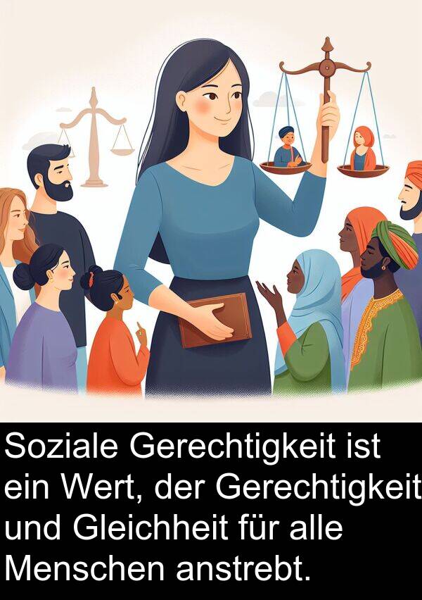 Soziale: Soziale Gerechtigkeit ist ein Wert, der Gerechtigkeit und Gleichheit für alle Menschen anstrebt.