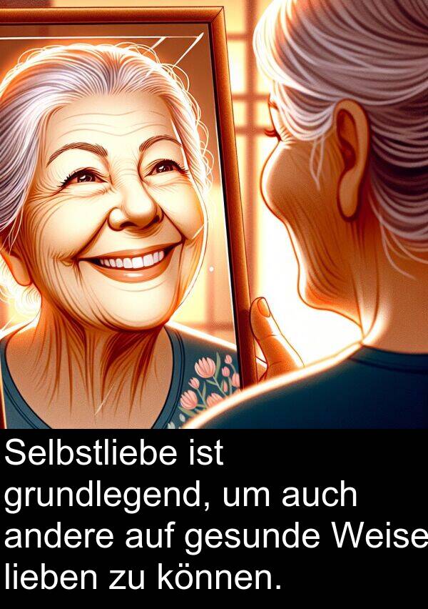 Selbstliebe: Selbstliebe ist grundlegend, um auch andere auf gesunde Weise lieben zu können.