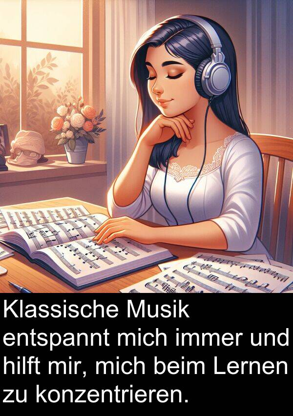 Lernen: Klassische Musik entspannt mich immer und hilft mir, mich beim Lernen zu konzentrieren.
