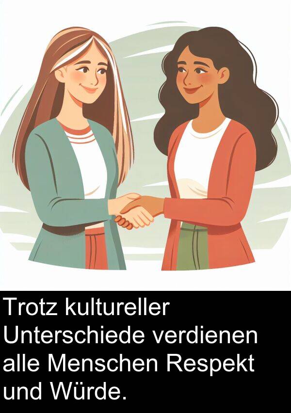 Respekt: Trotz kultureller Unterschiede verdienen alle Menschen Respekt und Würde.