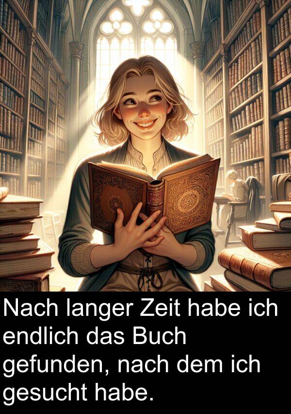 Zeit: Nach langer Zeit habe ich endlich das Buch gefunden, nach dem ich gesucht habe.