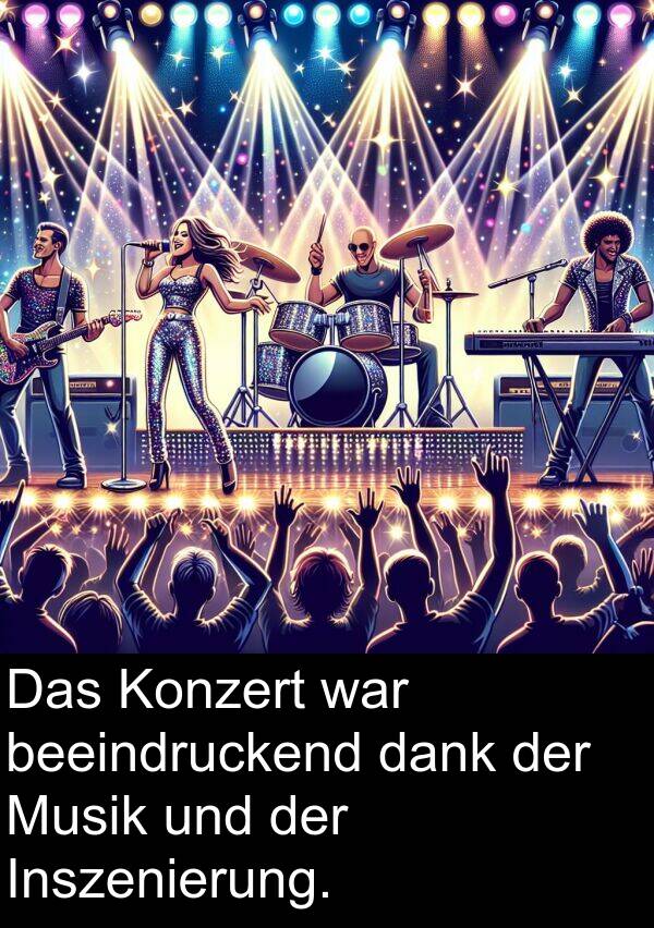 dank: Das Konzert war beeindruckend dank der Musik und der Inszenierung.