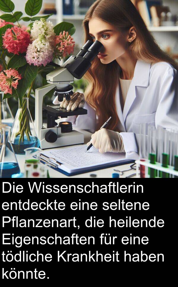 Wissenschaftlerin: Die Wissenschaftlerin entdeckte eine seltene Pflanzenart, die heilende Eigenschaften für eine tödliche Krankheit haben könnte.