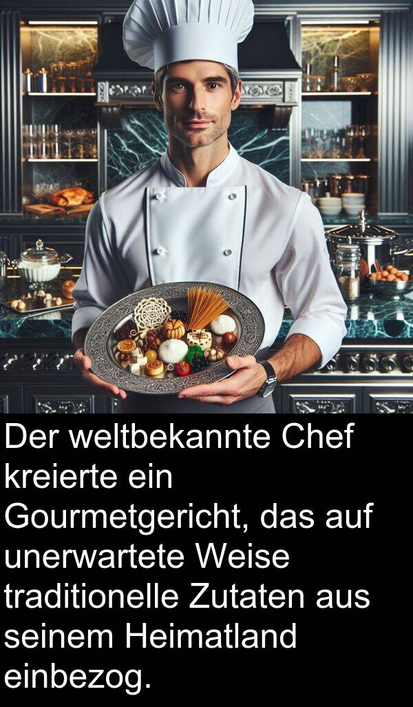 einbezog: Der weltbekannte Chef kreierte ein Gourmetgericht, das auf unerwartete Weise traditionelle Zutaten aus seinem Heimatland einbezog.