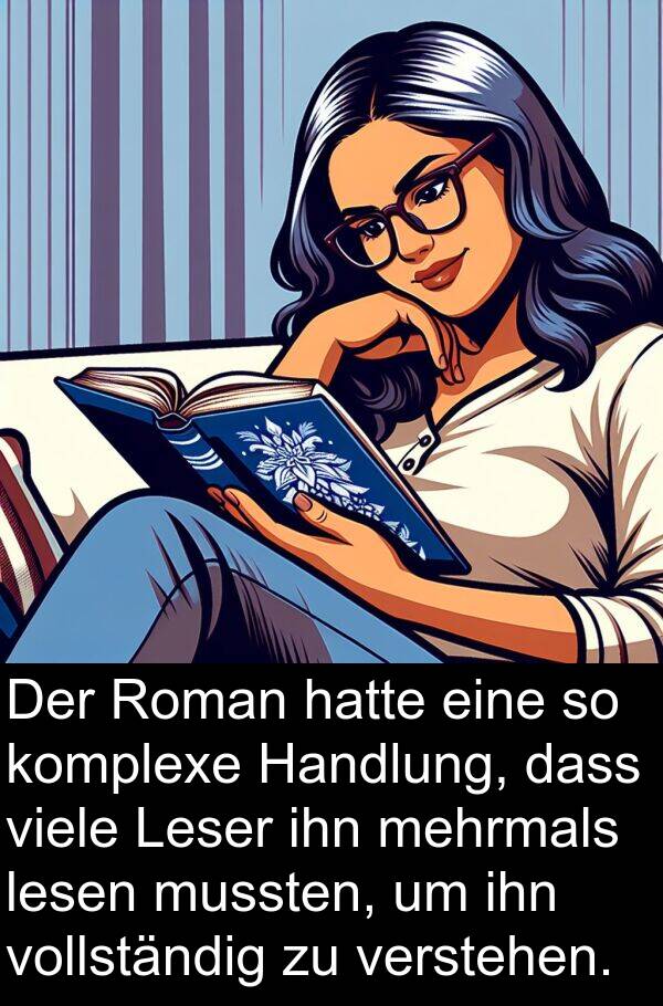 Handlung: Der Roman hatte eine so komplexe Handlung, dass viele Leser ihn mehrmals lesen mussten, um ihn vollständig zu verstehen.
