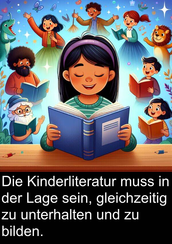 unterhalten: Die Kinderliteratur muss in der Lage sein, gleichzeitig zu unterhalten und zu bilden.