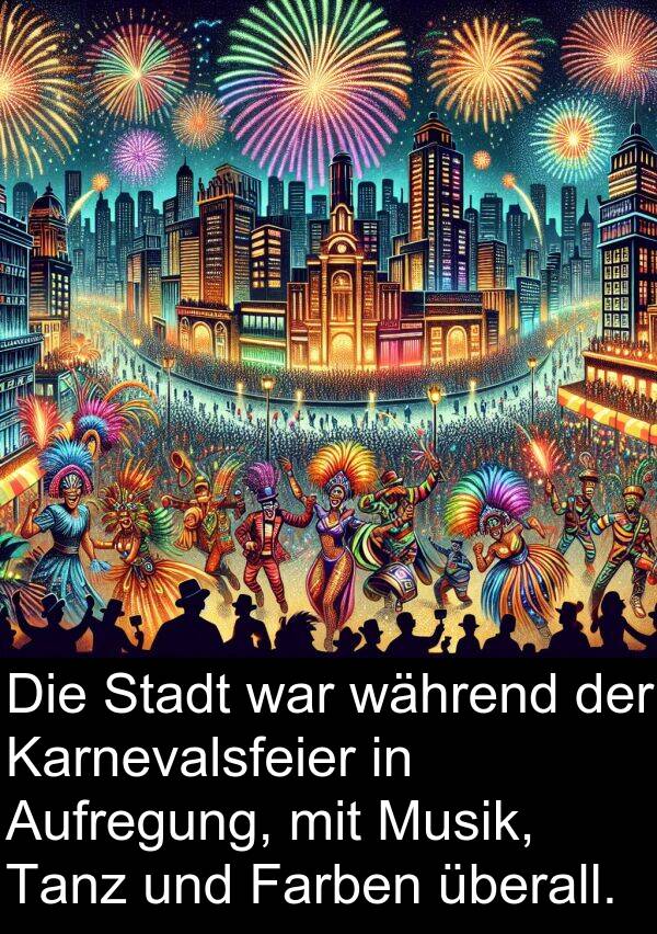Farben: Die Stadt war während der Karnevalsfeier in Aufregung, mit Musik, Tanz und Farben überall.
