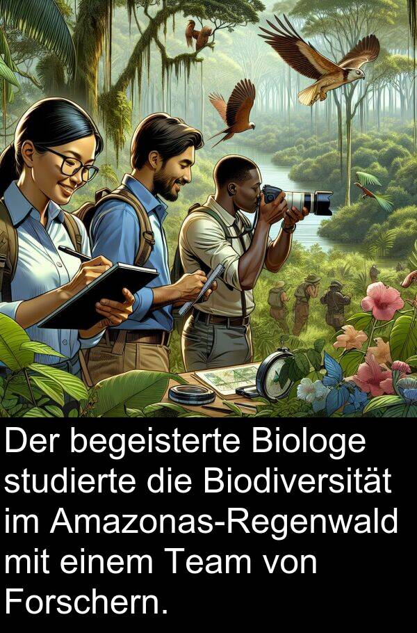 Forschern: Der begeisterte Biologe studierte die Biodiversität im Amazonas-Regenwald mit einem Team von Forschern.