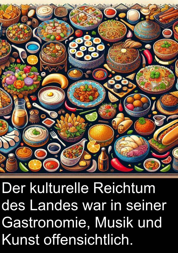 Gastronomie: Der kulturelle Reichtum des Landes war in seiner Gastronomie, Musik und Kunst offensichtlich.