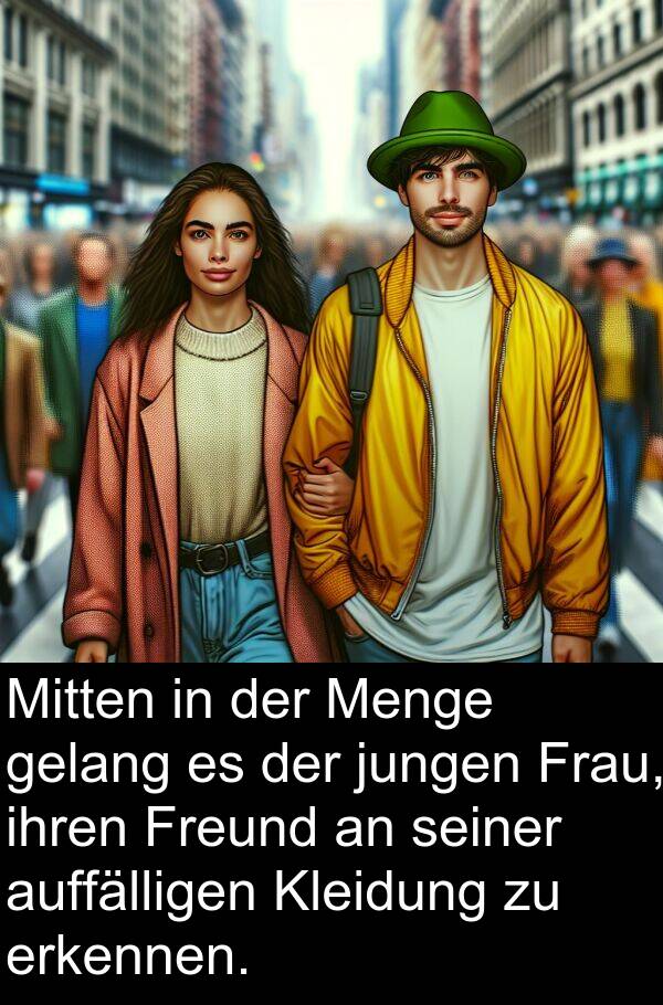 Frau: Mitten in der Menge gelang es der jungen Frau, ihren Freund an seiner auffälligen Kleidung zu erkennen.