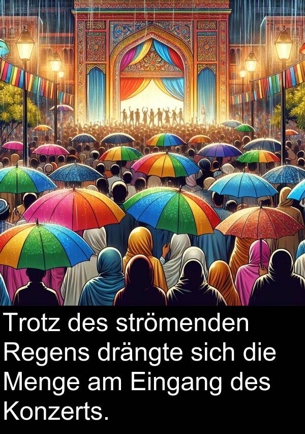 drängte: Trotz des strömenden Regens drängte sich die Menge am Eingang des Konzerts.