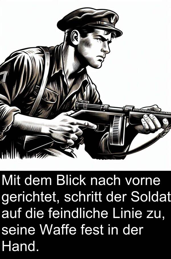 Waffe: Mit dem Blick nach vorne gerichtet, schritt der Soldat auf die feindliche Linie zu, seine Waffe fest in der Hand.