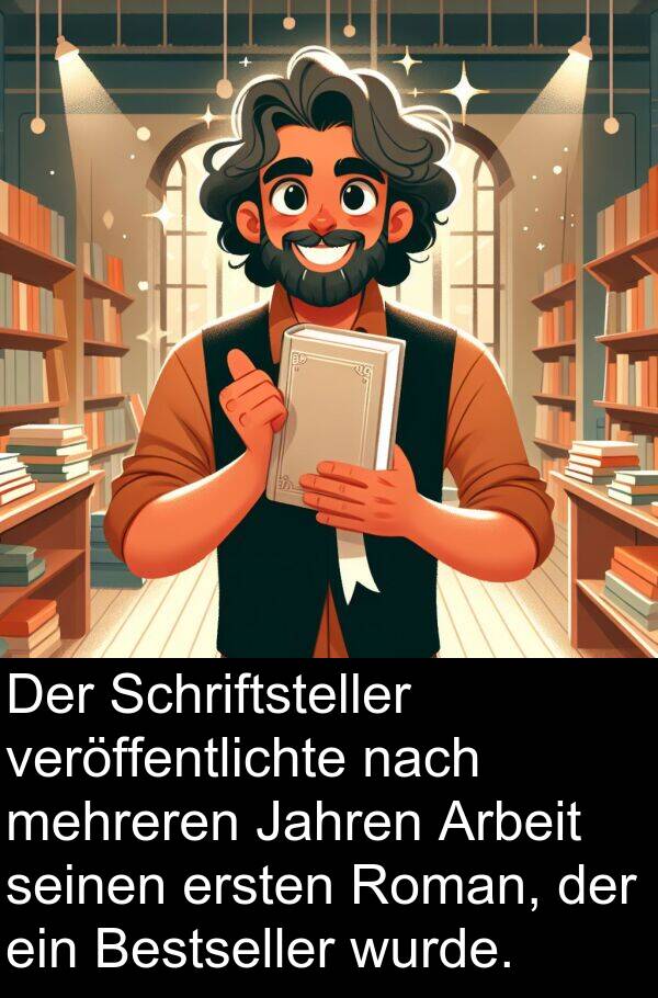 Jahren: Der Schriftsteller veröffentlichte nach mehreren Jahren Arbeit seinen ersten Roman, der ein Bestseller wurde.