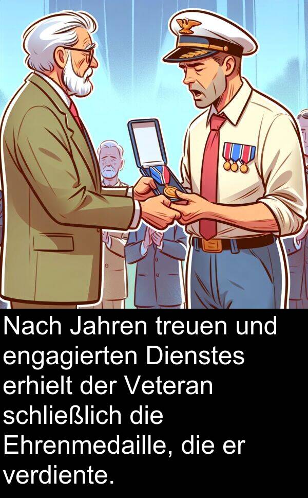 Jahren: Nach Jahren treuen und engagierten Dienstes erhielt der Veteran schließlich die Ehrenmedaille, die er verdiente.