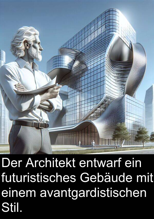avantgardistischen: Der Architekt entwarf ein futuristisches Gebäude mit einem avantgardistischen Stil.
