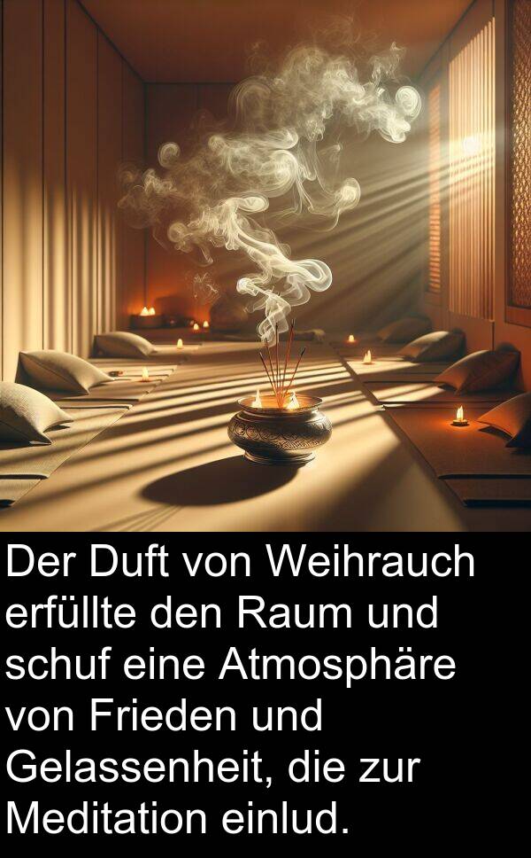 Frieden: Der Duft von Weihrauch erfüllte den Raum und schuf eine Atmosphäre von Frieden und Gelassenheit, die zur Meditation einlud.