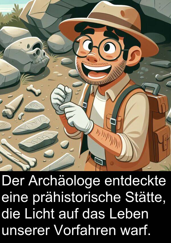 warf: Der Archäologe entdeckte eine prähistorische Stätte, die Licht auf das Leben unserer Vorfahren warf.