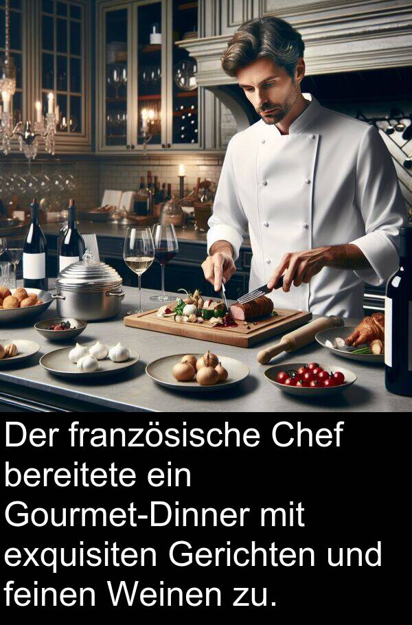 französische: Der französische Chef bereitete ein Gourmet-Dinner mit exquisiten Gerichten und feinen Weinen zu.