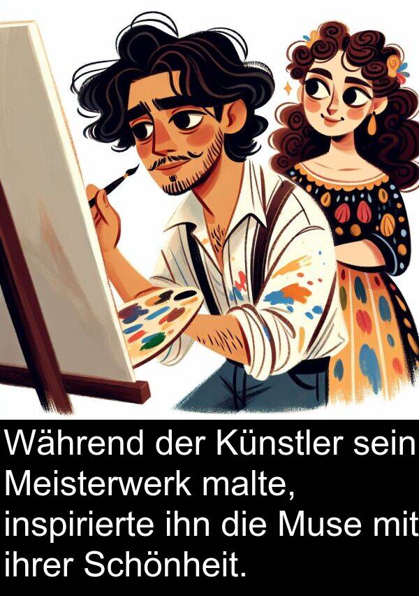malte: Während der Künstler sein Meisterwerk malte, inspirierte ihn die Muse mit ihrer Schönheit.
