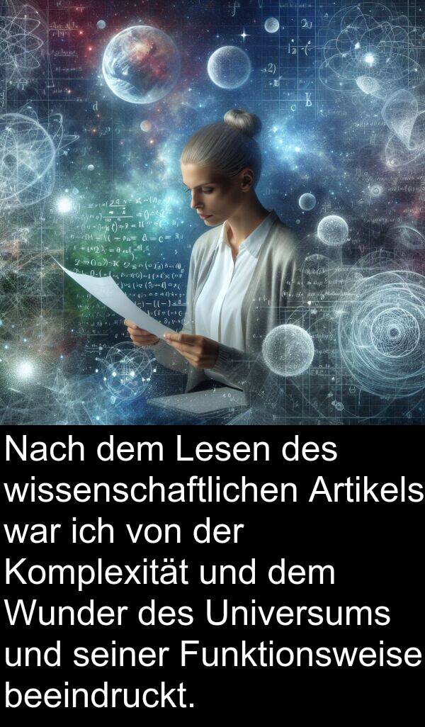 Artikels: Nach dem Lesen des wissenschaftlichen Artikels war ich von der Komplexität und dem Wunder des Universums und seiner Funktionsweise beeindruckt.
