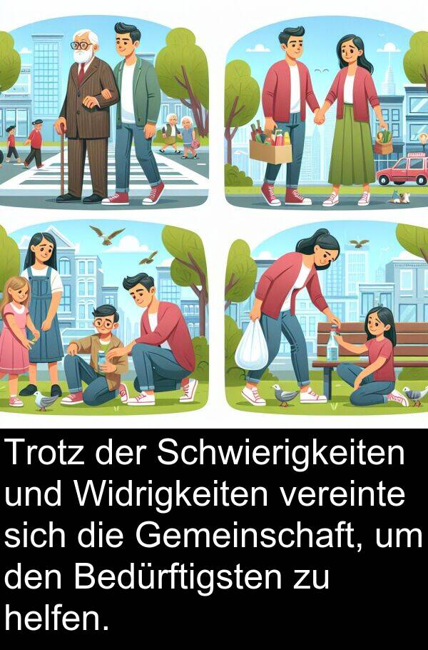 Widrigkeiten: Trotz der Schwierigkeiten und Widrigkeiten vereinte sich die Gemeinschaft, um den Bedürftigsten zu helfen.