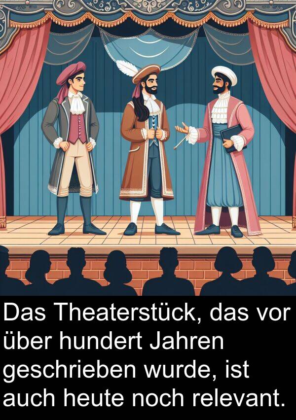 Jahren: Das Theaterstück, das vor über hundert Jahren geschrieben wurde, ist auch heute noch relevant.