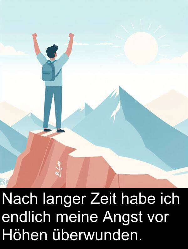 Zeit: Nach langer Zeit habe ich endlich meine Angst vor Höhen überwunden.