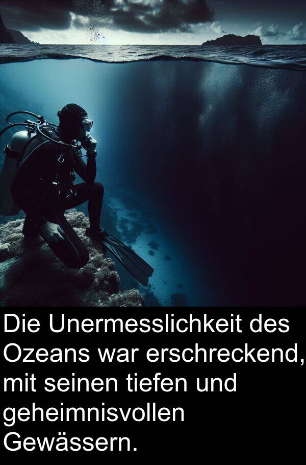 tiefen: Die Unermesslichkeit des Ozeans war erschreckend, mit seinen tiefen und geheimnisvollen Gewässern.