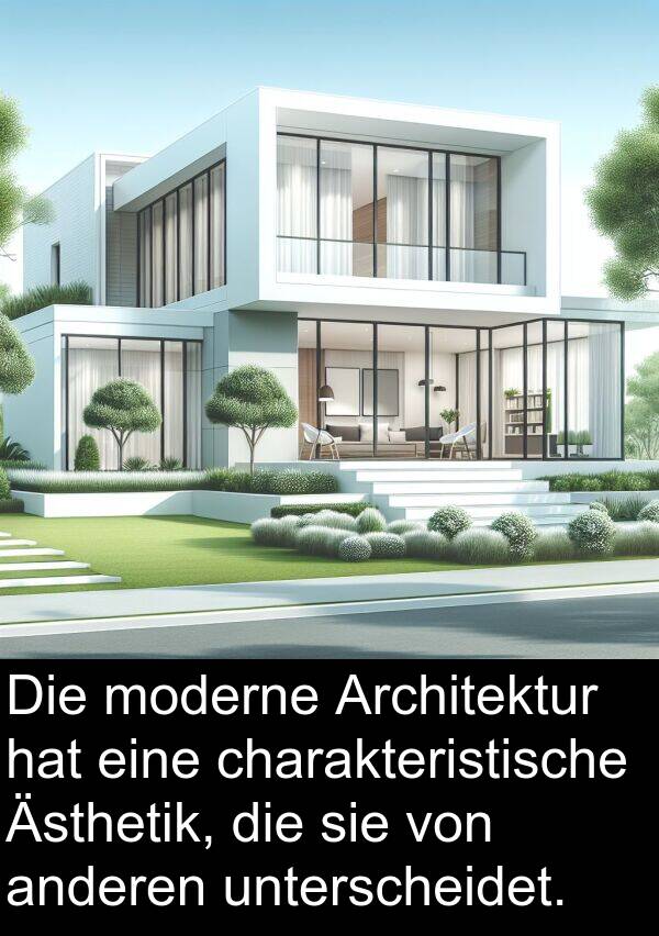 Ästhetik: Die moderne Architektur hat eine charakteristische Ästhetik, die sie von anderen unterscheidet.
