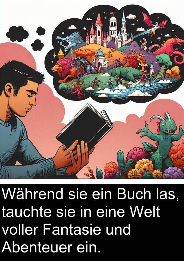 Fantasie: Während sie ein Buch las, tauchte sie in eine Welt voller Fantasie und Abenteuer ein.