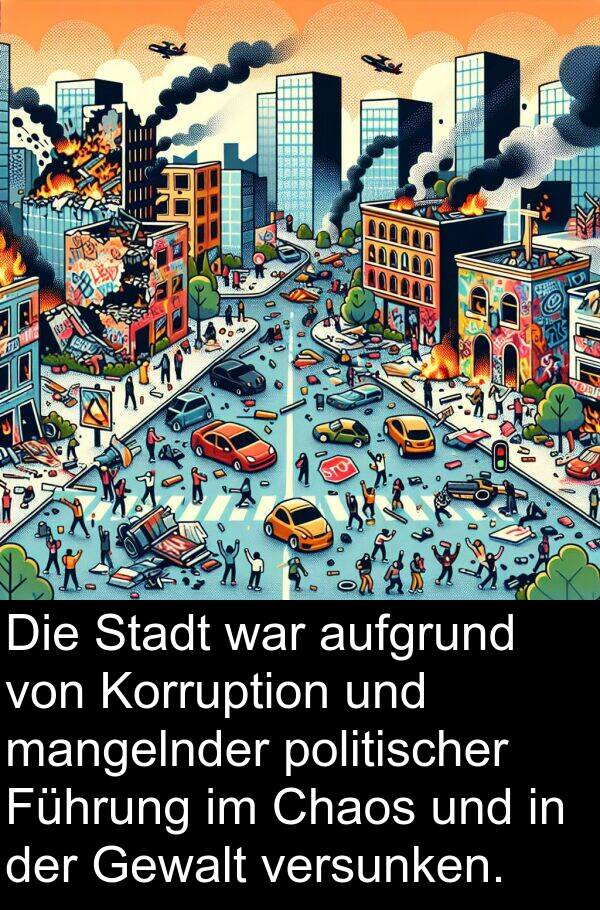 Führung: Die Stadt war aufgrund von Korruption und mangelnder politischer Führung im Chaos und in der Gewalt versunken.