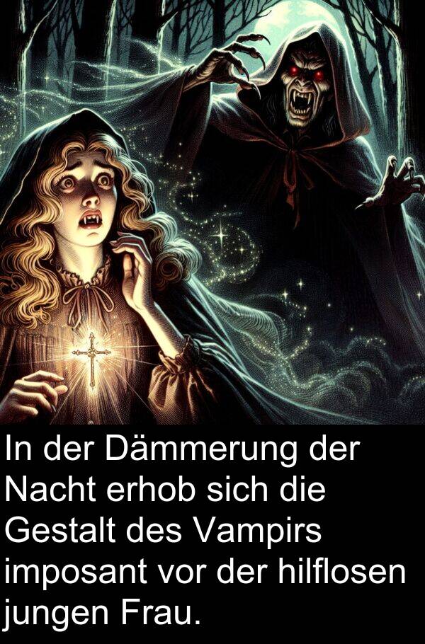 Dämmerung: In der Dämmerung der Nacht erhob sich die Gestalt des Vampirs imposant vor der hilflosen jungen Frau.