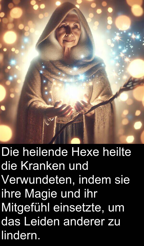Magie: Die heilende Hexe heilte die Kranken und Verwundeten, indem sie ihre Magie und ihr Mitgefühl einsetzte, um das Leiden anderer zu lindern.