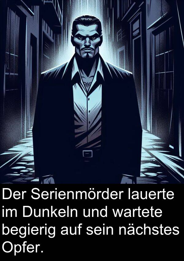 Dunkeln: Der Serienmörder lauerte im Dunkeln und wartete begierig auf sein nächstes Opfer.