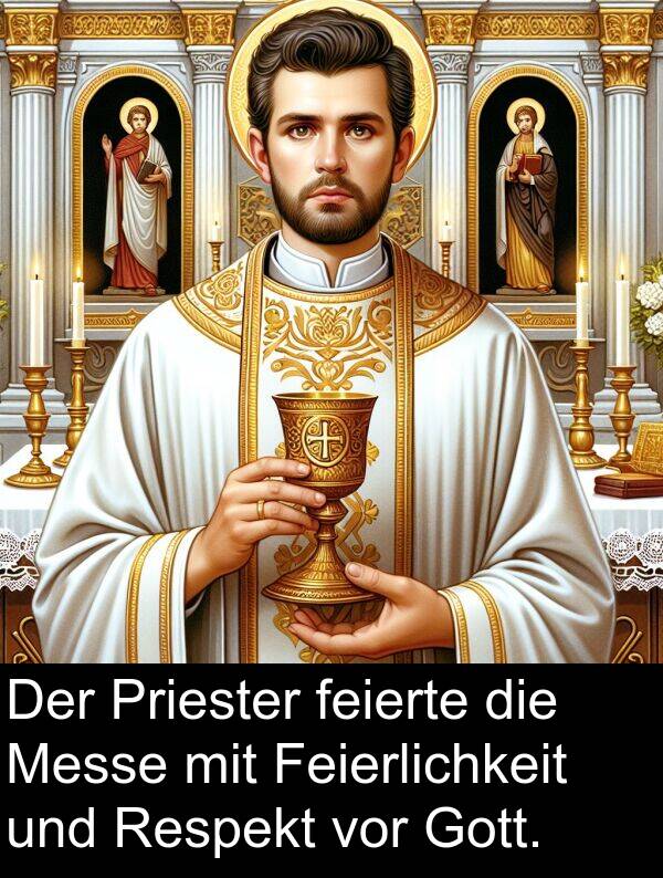 Respekt: Der Priester feierte die Messe mit Feierlichkeit und Respekt vor Gott.