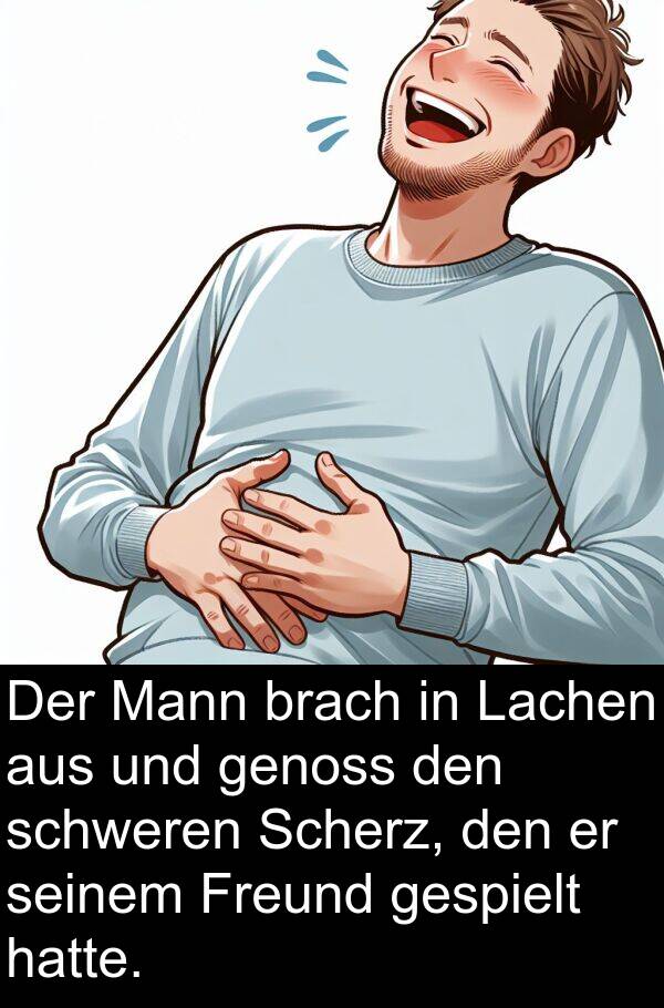 Lachen: Der Mann brach in Lachen aus und genoss den schweren Scherz, den er seinem Freund gespielt hatte.