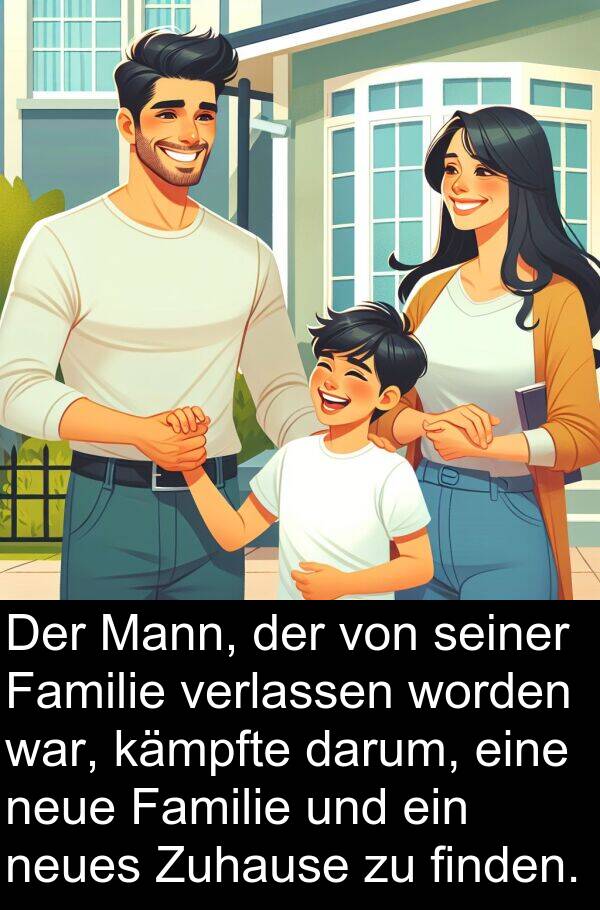darum: Der Mann, der von seiner Familie verlassen worden war, kämpfte darum, eine neue Familie und ein neues Zuhause zu finden.
