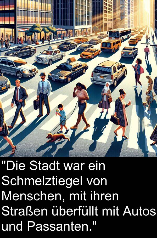 Autos: "Die Stadt war ein Schmelztiegel von Menschen, mit ihren Straßen überfüllt mit Autos und Passanten."