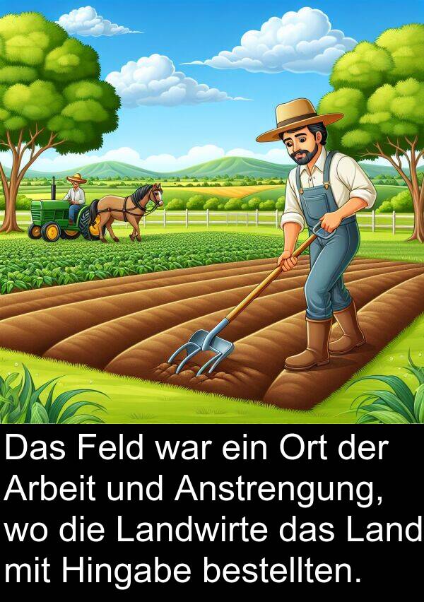 Feld: Das Feld war ein Ort der Arbeit und Anstrengung, wo die Landwirte das Land mit Hingabe bestellten.