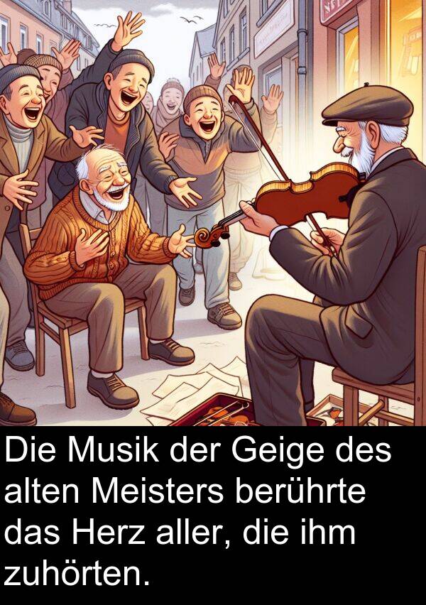 zuhörten: Die Musik der Geige des alten Meisters berührte das Herz aller, die ihm zuhörten.