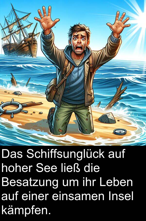 kämpfen: Das Schiffsunglück auf hoher See ließ die Besatzung um ihr Leben auf einer einsamen Insel kämpfen.