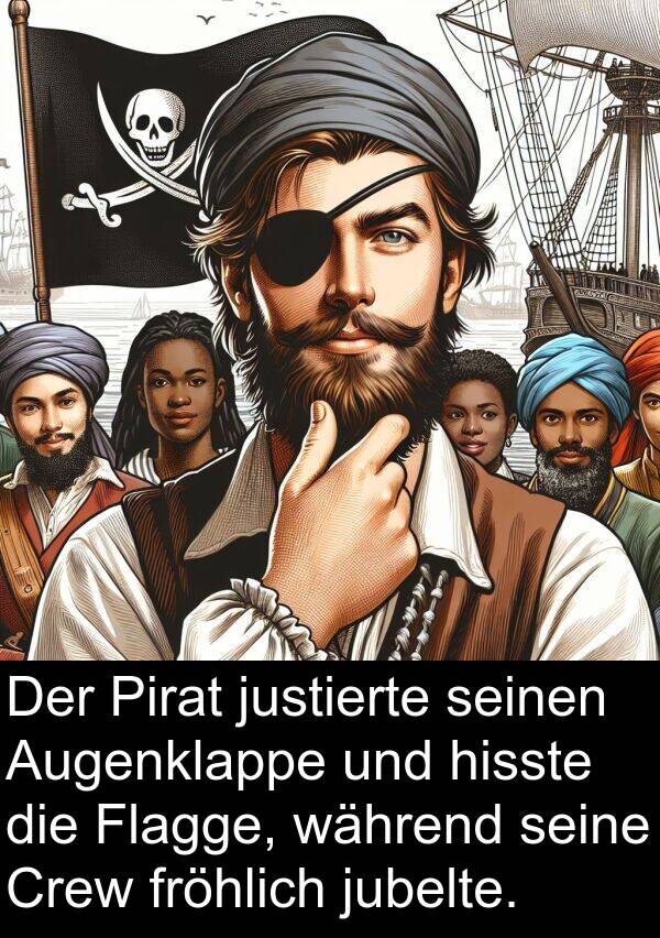jubelte: Der Pirat justierte seinen Augenklappe und hisste die Flagge, während seine Crew fröhlich jubelte.