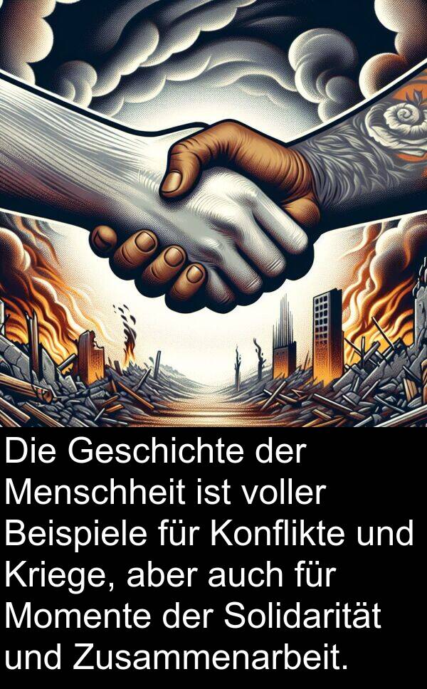 Konflikte: Die Geschichte der Menschheit ist voller Beispiele für Konflikte und Kriege, aber auch für Momente der Solidarität und Zusammenarbeit.