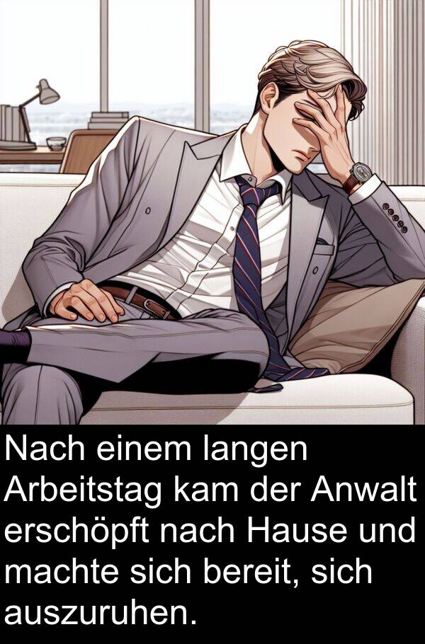 auszuruhen: Nach einem langen Arbeitstag kam der Anwalt erschöpft nach Hause und machte sich bereit, sich auszuruhen.