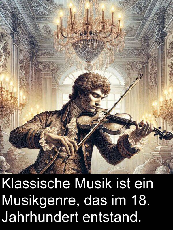 Jahrhundert: Klassische Musik ist ein Musikgenre, das im 18. Jahrhundert entstand.