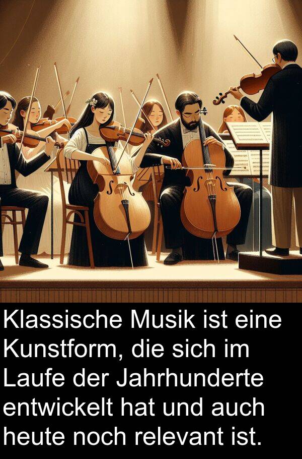 Kunstform: Klassische Musik ist eine Kunstform, die sich im Laufe der Jahrhunderte entwickelt hat und auch heute noch relevant ist.