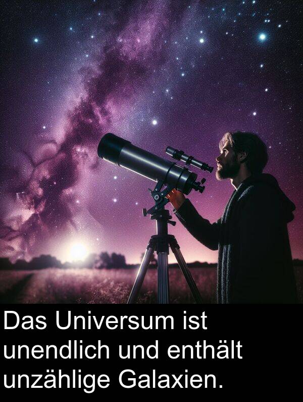 enthält: Das Universum ist unendlich und enthält unzählige Galaxien.