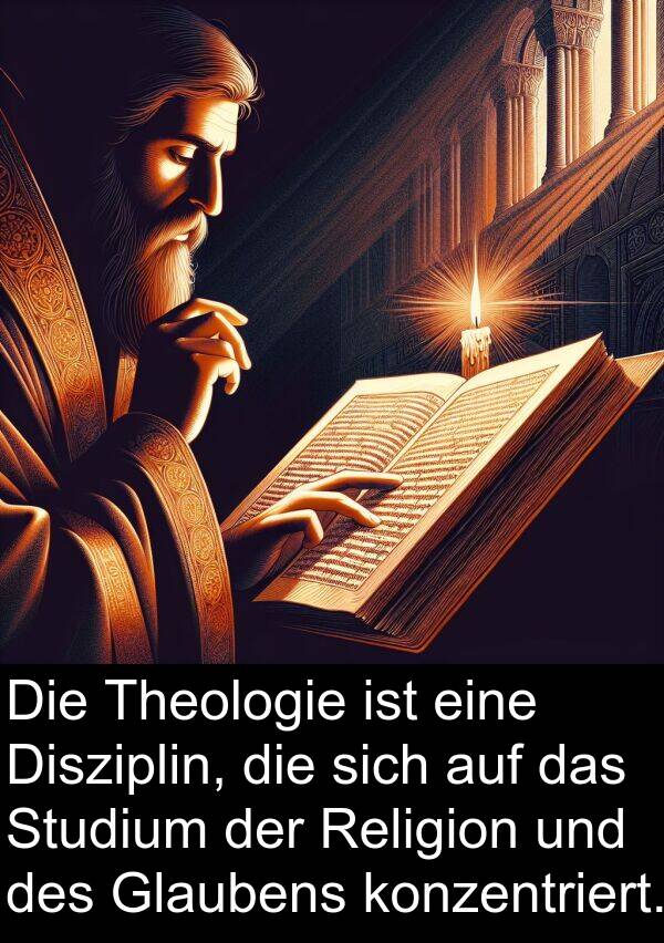 Disziplin: Die Theologie ist eine Disziplin, die sich auf das Studium der Religion und des Glaubens konzentriert.
